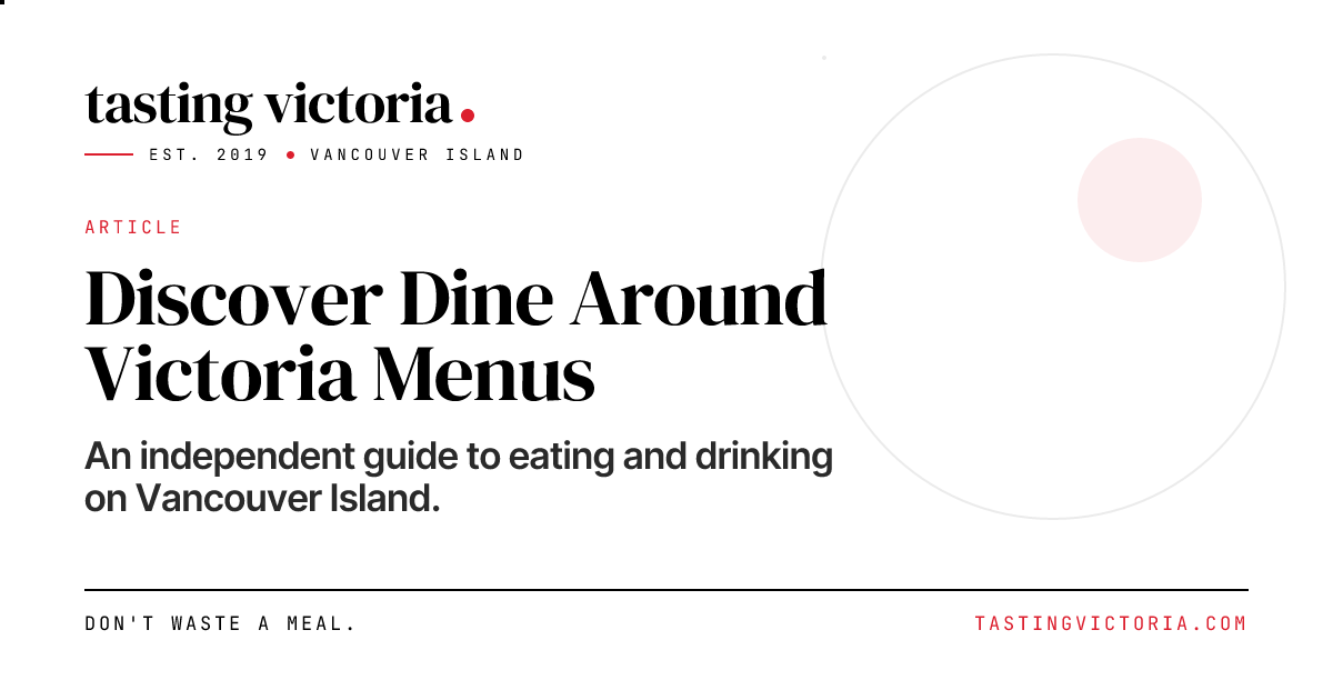 Discover Dine Around Victoria Menus · Tasting Victoria
