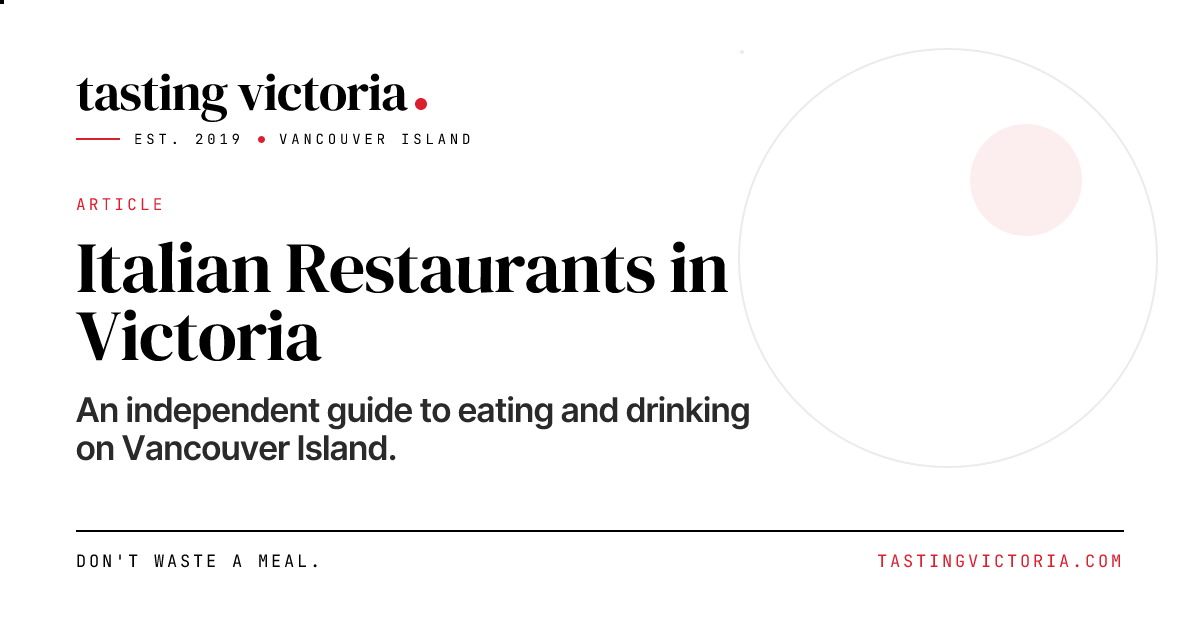 Italian Restaurants in Victoria · Tasting Victoria